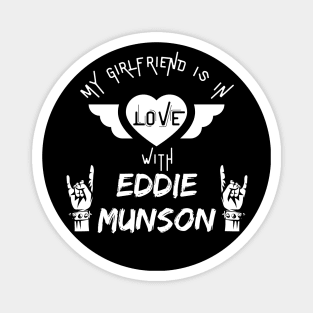 My Girlfriend is in Love with Eddie Munson Magnet